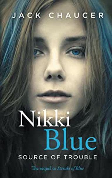 “nikki Blue Source Of Trouble” By Jack Chaucer