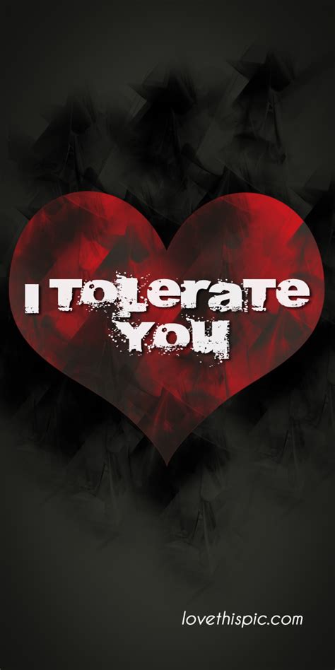I Tolerate You Pictures Photos And Images For Facebook Tumblr