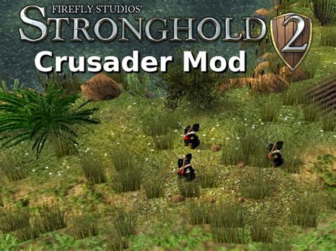 Stronghold 2 The Crusades News Mod Db