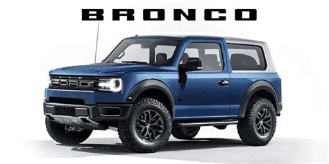Ford Will Debut Highly Anticipated Bronco In March Baby Bronco In