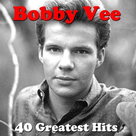 Bobby Vee 40 Greatest Hits Original Masters Audiosonic Music Full Album Bobby Music