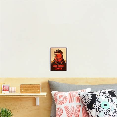Work Harder Comrade Photographic Print For Sale By Imaginals Redbubble