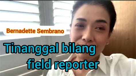 Bernadette Sembrano Tinaggal Na Bilang Field Reporter Youtube