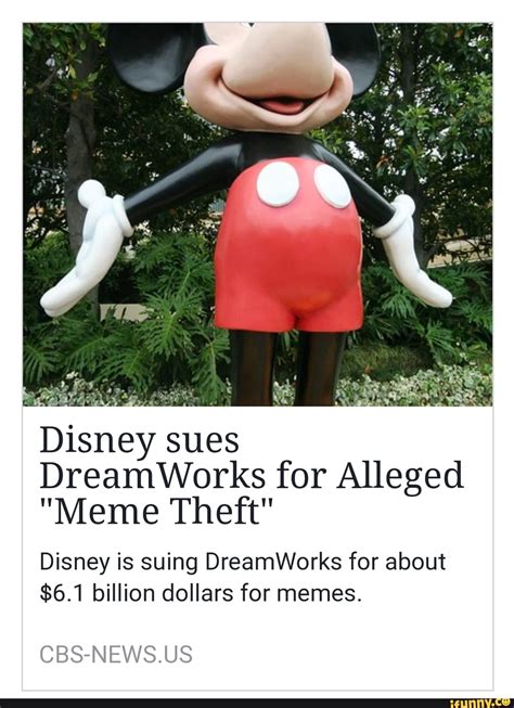 Disney Sues Dreamworks For Alleged Meme Theft Disney Is Suing Dreamworks For About 6 1
