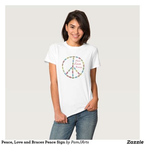 Peace Love And Braces Peace Sign Tees T Shirts For Women Love T