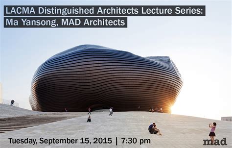 Lacma Distinguished Architects Lecture Series To Feature Ma Yansong On