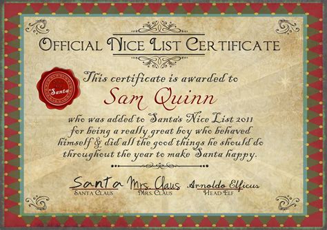 Each certificate of achievement template has a nice border around it and you can fill in the important information such as the name of the certificate holder, the course completed, the date the course was taken, the location where the item was purchased and finally a teacher can sign off on the certificate. Free Santa's Nice List Certificate. Personalised Santa ...
