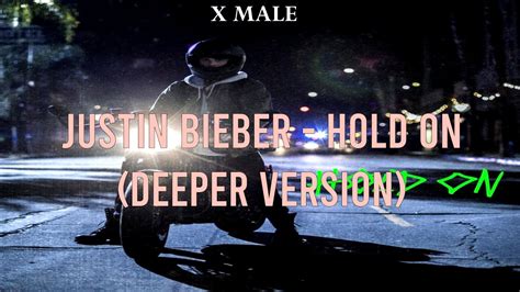 Justin Bieber Hold On Deeper Version Youtube