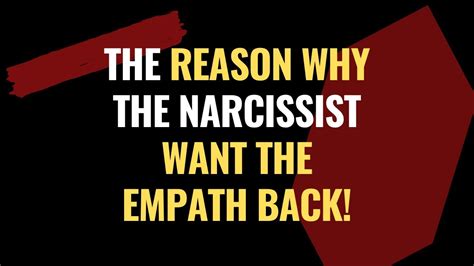 The Reason Why The Narcissist Want The Empath Back Npd Narcissism
