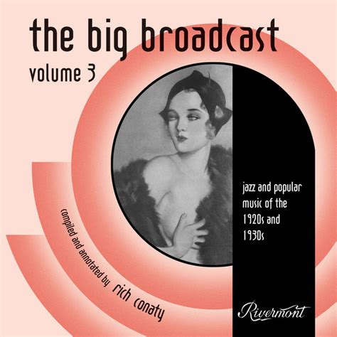 The Big Broadcast Vol 3 Jazz And Popular Music Of The 1920s And 1930s Compilation By