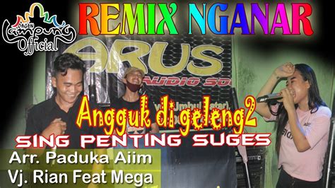 Please download one of our supported browsers. ANGGUK ANGGUK GELENG GELENG || ARUS MUSIC || PADUKA AIIM ...