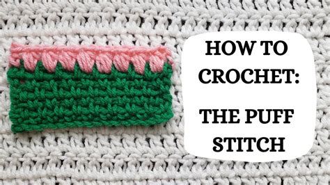 How To Crochet The Puff Stitch Tutorial Diy Beginner Crochet Easy