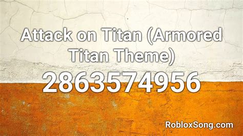 Attack On Titan Armored Titan Theme Roblox Id Roblox Music Code