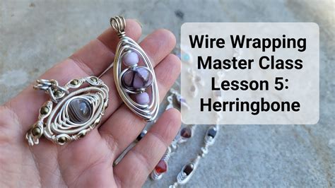 Wire Wrap Master Class Lesson 5 Herringbone YouTube