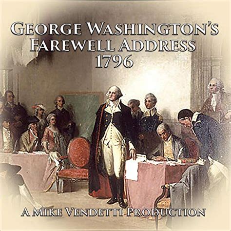 George Washingtons Farewell Address 1796 Audio Download George Washington Mike Vendetti