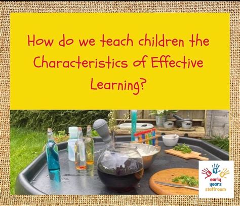 Helping Children Achieve Using Characteristics Of Effective Learning