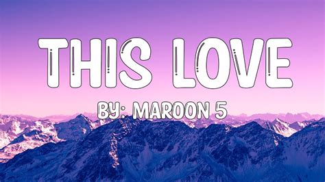 This Love Maroon 5 Lyrics Youtube