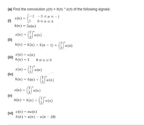 Solved A Find The Convolution Y N N N X N Of The