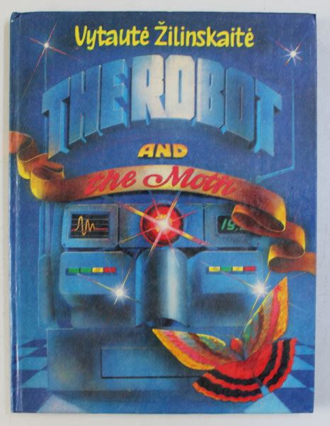 The Robot And The Moth Tales By Vytaute Zilinskaite Illustrated By Alla Vlasova 1985