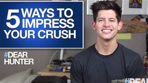 You get butterflies in your stomach whenever you see him, you never know what to say and you have no clue what he thinks about you. 5 WAYS TO IMPRESS YOUR CRUSH | #DearHunter - YouTube
