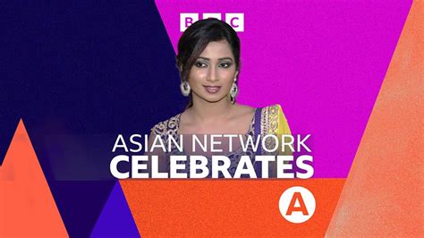 Bbc Asian Network Asian Network Celebrates Next On