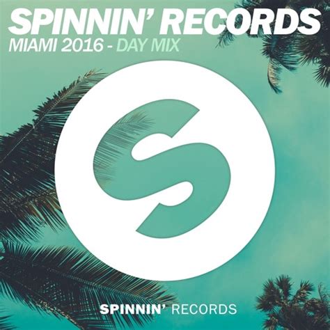 Spinnin Records Miami 2016 Day Mix