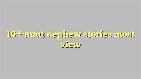 10 Aunt Nephew Stories Most View Công Lý And Pháp Luật