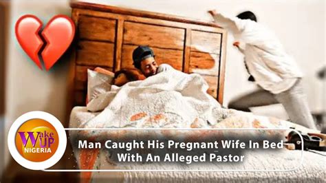 Video Man Caught His Pregnant Wife Na Ed With Another Man On Their