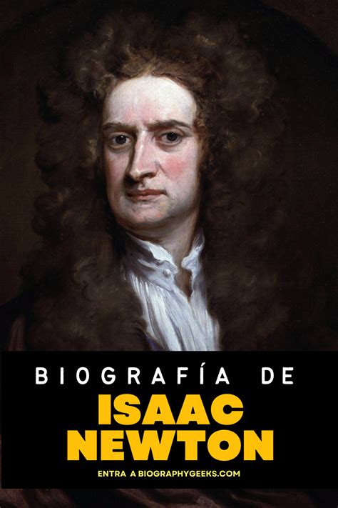 Biografía De Isaac Newton Vida Carrera Y Legado