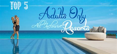 Top 5 Adults Only All Inclusive Resorts All Inclusive Honeymoon