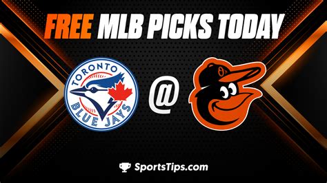 Free Mlb Picks Today Baltimore Orioles Vs Toronto Blue Jays 9522