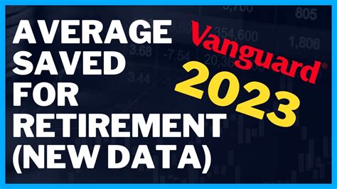 Average Saved For Retirement In 2023 New Data From Vanguard Youtube