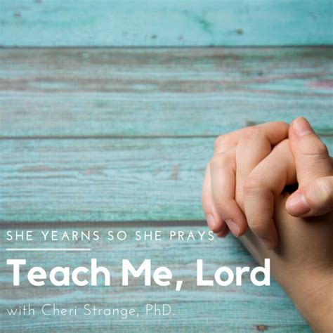 Teach Me Lord Cheri Strange She Yearns Christian Speaker And Author