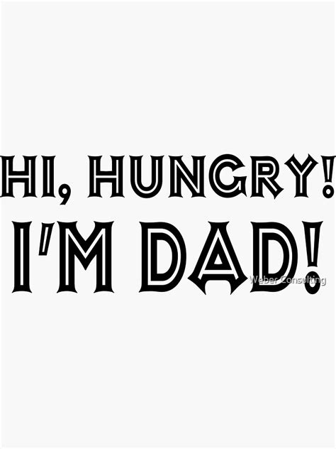 Hi Hungry I M Dad Sticker For Sale By Halfnote5 Redbubble