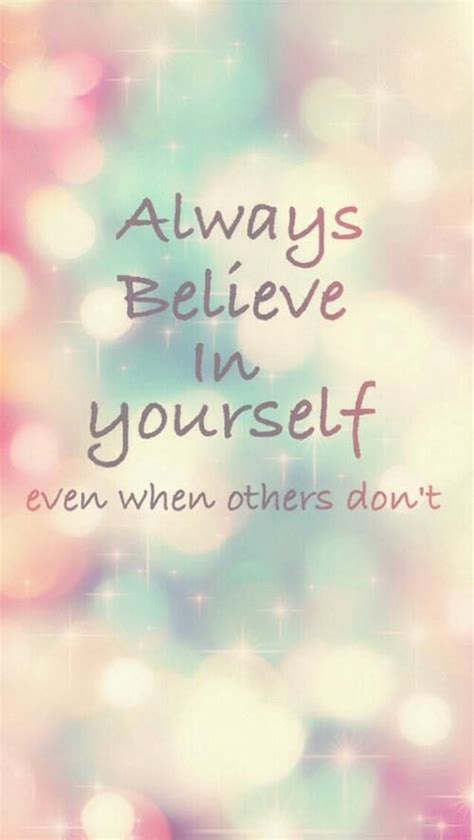 Always Believe In Yourself Wallpaper Quotes Inspirational Quotes