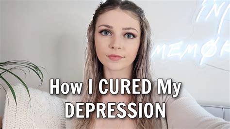 How I Cured My Depression My Story Youtube