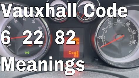 Vauxhall Code 22 Code 82 Code 6 Meanings Youtube