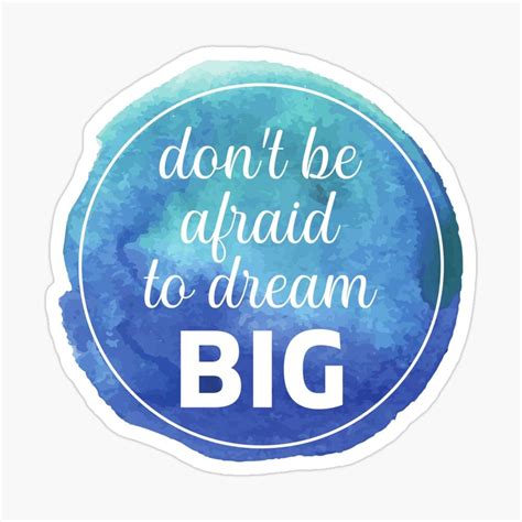 Dont Be Afraid To Dream Big Sticker By Repus Dream Big Dream Afraid