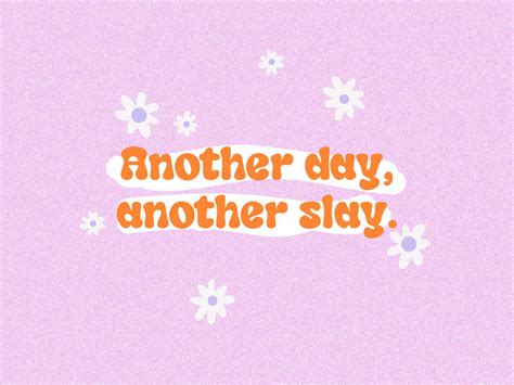 Download Another Day Another Slay Inspirational Quote Wallpaper