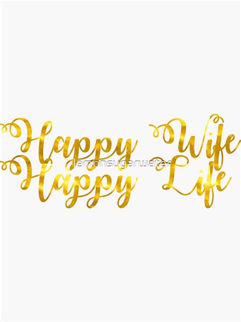 Happy Wife Happy Life Sticker For Sale By Lemonsugarwater Redbubble