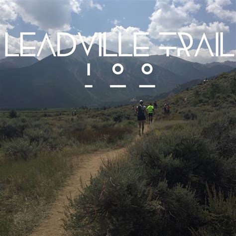 Leadville Trail 100 Ultramarathon Trail Run Leadville Leadville