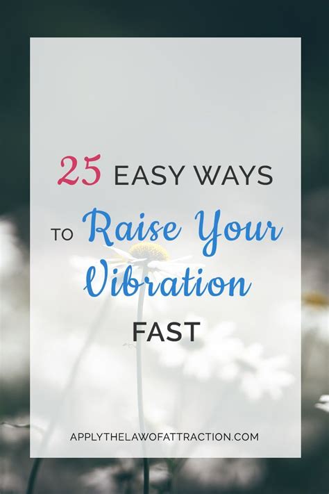 Easy To Follow Tips To Raise Your Vibration Fast Law Of Attraction