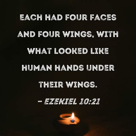 Ezekiel 1021 Each Had Four Faces And Four Wings With What Looked Like