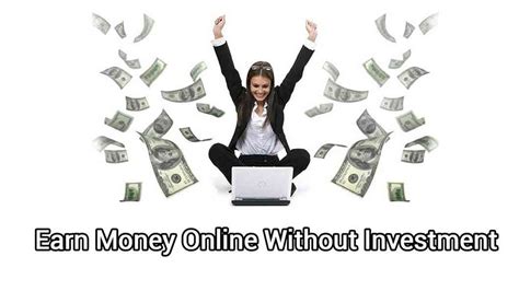 Effective Ways To Earn Money Online Without Investment