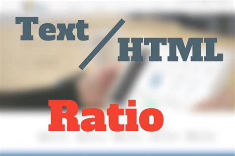 Html Ratio Improve Search Engine Results