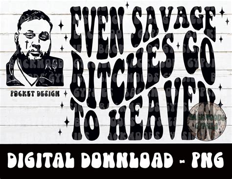 Even Savage Bitches Go To Heaven Png Jroll Country Song Etsy Australia
