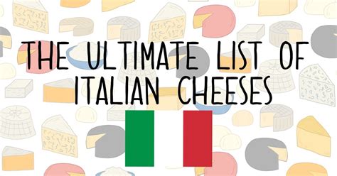 List Of Italian Cheeses Pairings And Regional Provenience