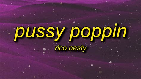 Rico Nasty Pussy Poppin Lyrics I Don T Really Talk Like This I Know But This N Got A Real