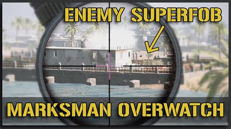 Marksman Overwatch On Enemy Superfob V10 Squad Gameplay Youtube