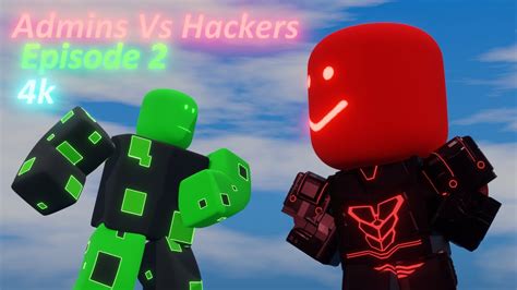 Admins Vs Hackers Roblox Movie Episode 2 YouTube